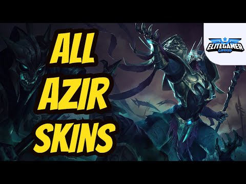 All Azir Skins Spotlight League of Legends Skin Review