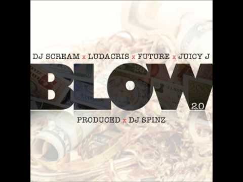 DJ Scream - Blow 2.0 (feat. Future, Ludacris & Juicy J)