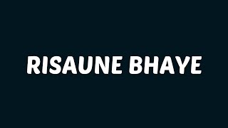 Download lagu Sushant KC - Risaune Bhaye (Lyrics) mp3
