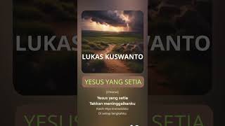 Download lagu YESUS YANG SETIA | LUKAS KUSWANTO | LAGU ROHANI KRISTEN TERBARU | NAZARENE TOP 8 JUNI 2024 mp3