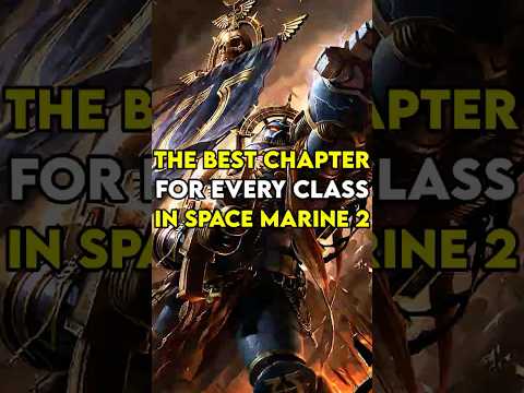 The BEST Chapter For EVERY Class In SPACE MARINE 2