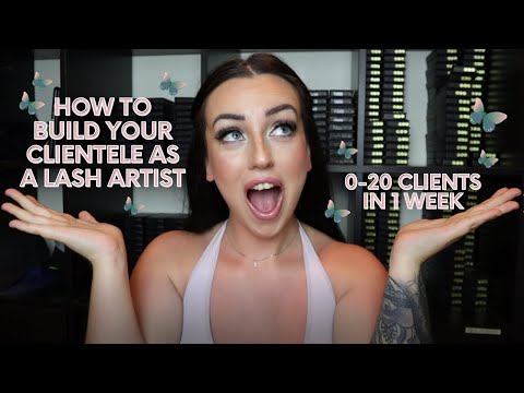 HOW TO BUILD YOUR LASH CLIENTELE | 0 TO 20 CLIENTS IN 1 WEEK | GAIN HIGH QUALITY LASH CLIENTS