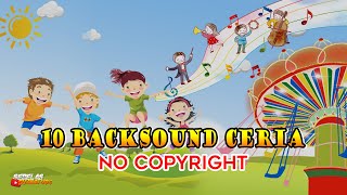 Download lagu 10 BACKSOUND CERIA ANAK ANAK | HAPPY KIDS | NO COPYRIGHT mp3
