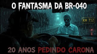 O FANTASMA da BR-040 que Pede CARONA Há 20 Anos - A História REAL do Caminhoneiro