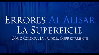 Errores al Alisar la Superficie - Cómo Colorcar la Baldosa Correctamente