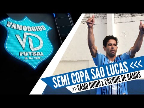 Vamo Doido x Cacique de Ramos - Semifinal Copa São Lucas 2015