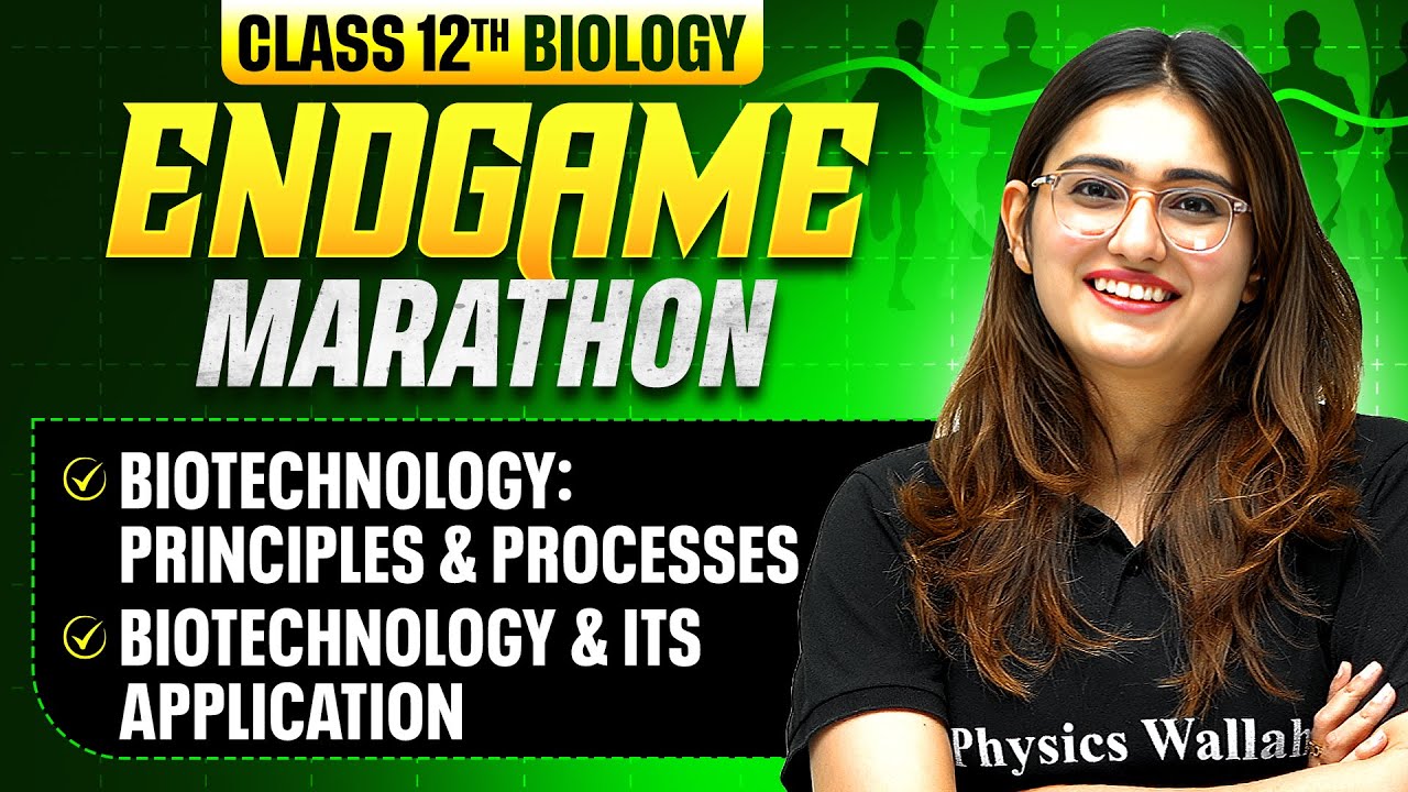 Class 12th BIOLOGY || Biotechnology Principles & Processes & Its Applications || ENDGAME MARATHON 🔥