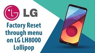 How to Factory Reset through menu on LG Lollipop LH8000?