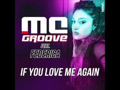 MC GROOVE Feat. FEDERICA "If you love me again"