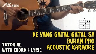 Download lagu DE YANG GATAL GATAL SA - Bukan PHO - Aldo Bz [ Acoustic Karaoke with Chord & Lyric ] mp3
