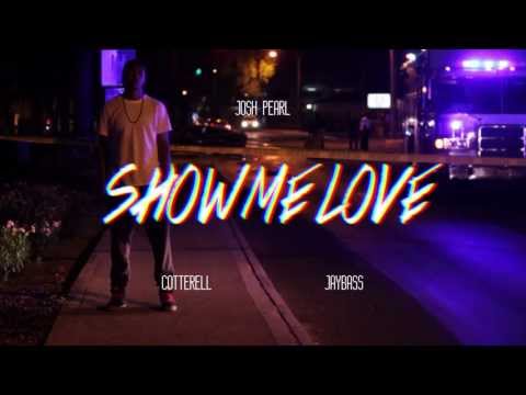 Josh Pearl - Show Me Love Ft. Cotterell x JayBass (Audio Visual)