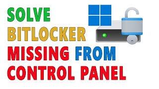 Solution For BitLocker Drive Encryption Is Missing From Control Panel In Windows 10/11
