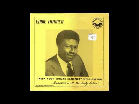 Eddie Hooper - Keep Your Woman Satisfied and I Still Love You (1980)