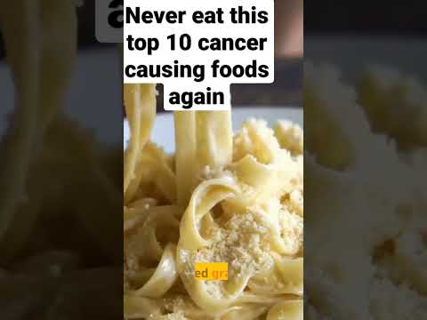 Top 10 cancer causing foods to avoid. Never eat them again