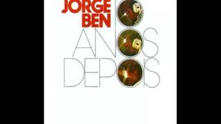 Jorge Ben - 1973 - 10 Anos Depois (Full Album)
