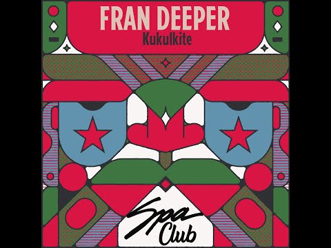 Spa Club [SPC191] FRAN DEEPER - Kukulkite (Original Mix)