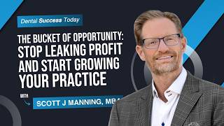The Bucket of Opportunity: Stop Leaking Profit and Start Growing Your Practice
