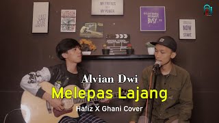 Download lagu Melepas Lajang - Arvian Dwi | Hafiz x Ghani Cover mp3 Download lagu Melepas Lajang - Arvian Dwi | Hafiz x Ghani Cover mp3