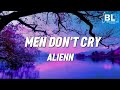 Men Don't Cry - Alienn (Lyrics)