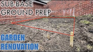 Ground Prep for a Patio Sub Base - GARDEN RENOVATION