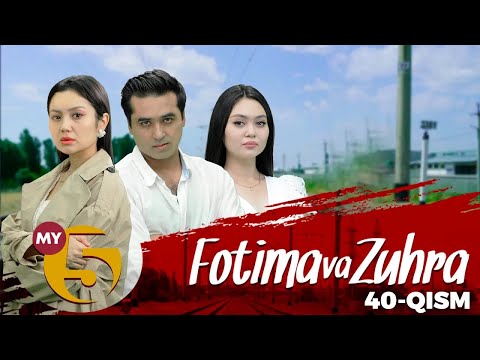 "Fotima va Zuhra" seriali (40-qism)
