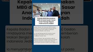 Kepala BGN Wacanakan MBG di Arab Saudi, Sasar Anak Pekerja Migran Indonesia di Jeddah