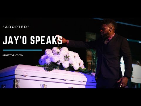 RHETORIC 2019 | Jay'O Speaks - "Adopted"
