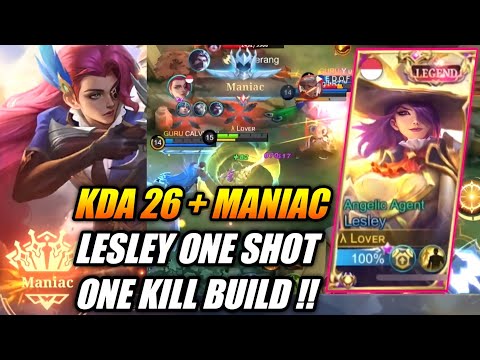 26 KDA + MANIAC !! NEW ONE SHOT ONE KILL BUILD LESLEY - MOBILE LEGENDS