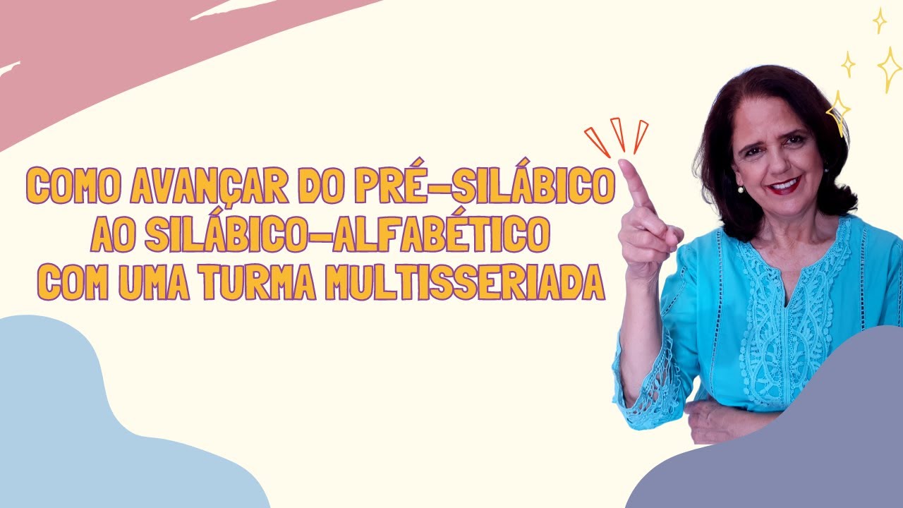 Como avançar do Pré-silábico ao Silábico-alfabético com uma turma grande