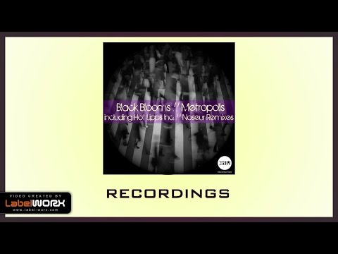 Black Blooms - Metropolis (Original Mix)