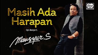 Download lagu Masih Ada Harapan - Mansyur S. | mp3 Download lagu Masih Ada Harapan - Mansyur S. | mp3
