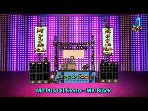 Me Puso El Freno - Mr. Black |  Exito Del Rey De Rocha  | Animación De Chawala