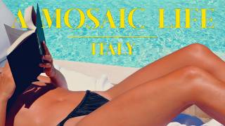A MOSAIC LIFE: Thoughts on Life & Love from Italy