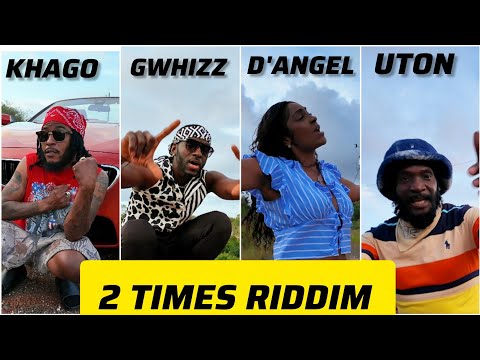 2 TIMES RIDDIM TOP 4 MUSIC VIDEO 🔥 ☆KHAGO ☆GWHIZZ ☆D'ANGEL ☆UTON GREEN