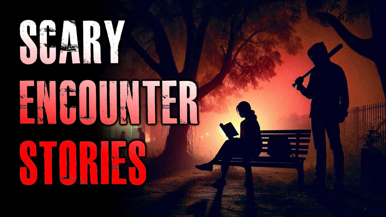 8 TRUE Scary Encounter Stories | True Scary Stories