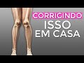 Como Corrigir O Joelho VALGO Joelho Para DENTRO Em CASA 3 Exercícios