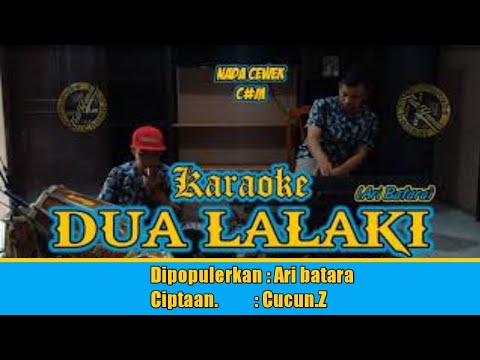 Dua lalaki karaoke lirik ( Ari batara ) nada cewek