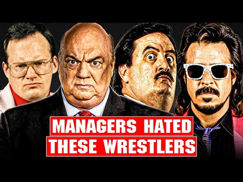 MANAGERS NAME THE WRESTLERS THEY HATED!