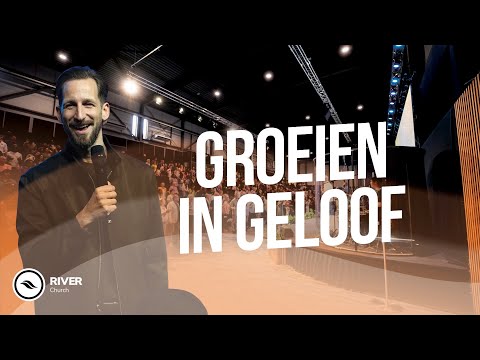 Groeien in Geloof | Ben Kroeske | River Church Nederland