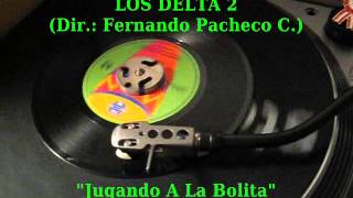 LOS DELTA 2 - Jugando A La Bolita (45rpm Sono Radio)