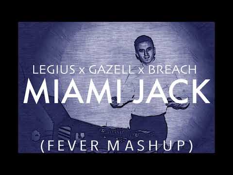 Legius x Gazell x Breach - Miami Jack (FEVER Mashup)