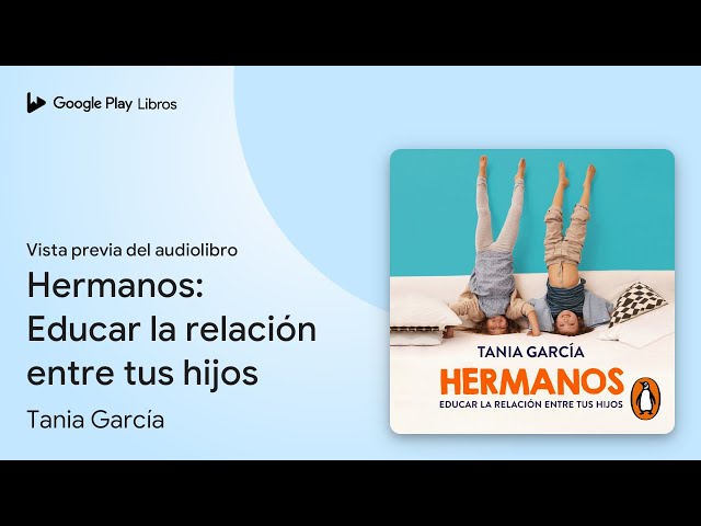 Vídeo relacionado con Hermanos: Educar la relación entre tus hijos (Vergara)