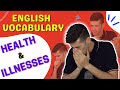 Health and illness vocabulary | Talking about health problems + example