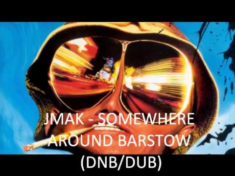 JMAK - SOMEWHERE AROUND BARSTOW (DNB/DUB)