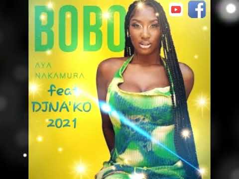 Aya Nakamura-bobo Feat DJ NA'KO REMIX 2021