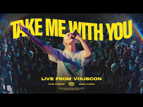 Take Me With You (Live) Music Video by VOUS Worship