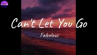 Fabolous - Can&#39;t Let You Go (Lyric Video)