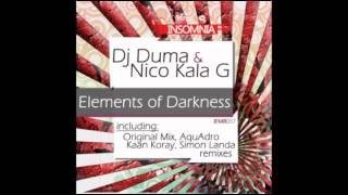 Dj Duma & Nico Kala G - Elements of Darkness (Kaan Koray Remix) [Insomniafm Records]