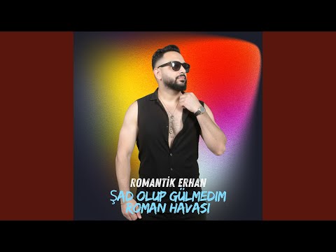 Şad Olup Gülmedim Roman Havasi