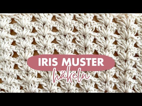 Iris Muster häkeln lernen | Häkelmuster für Anfänger